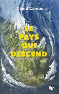 Le Pays qui descend. Vol. 1