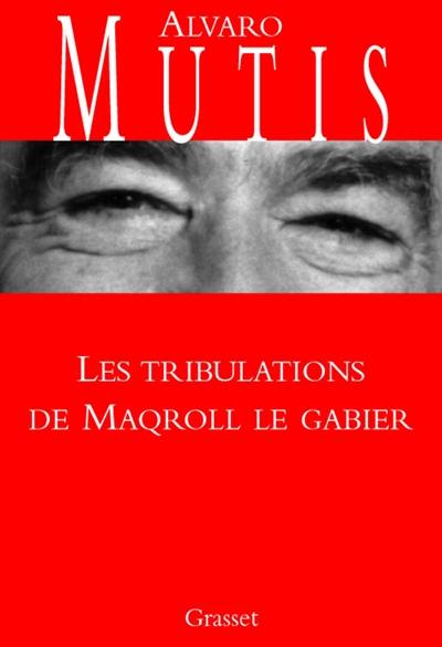 Les tribulations de Maqroll le gabier