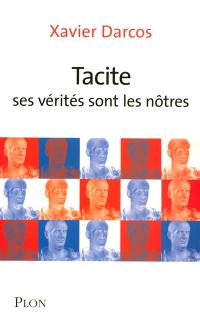 Tacite : ses vérités sont les nôtres