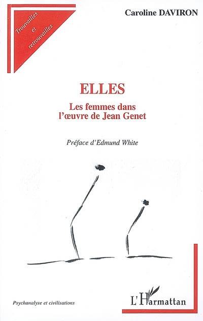 Elles, les femmes dans l'oeuvre de Jean Genet