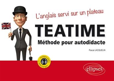 Teatime, méthode pour autodidacte : l'anglais servi sur un plateau