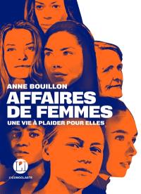 Affaires de femmes : une vie à plaider pour elles