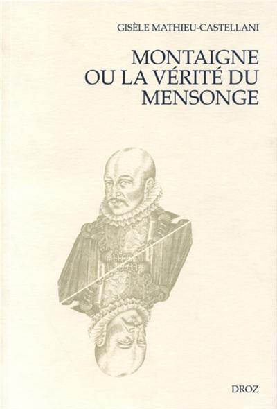 Montaigne ou La vérité du mensonge