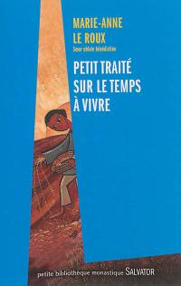 Petit traité sur le temps à vivre : une perception chrétienne de notre rapport au temps