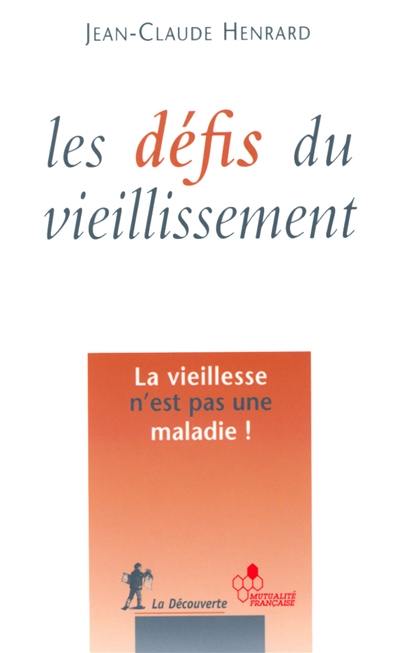 Les défis du vieillissement : la vieillesse n'est pas une maladie !