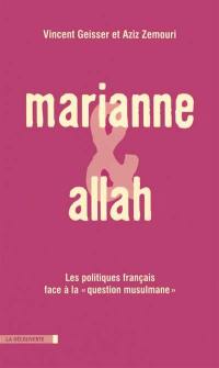 Marianne et Allah : les politiques français face à la question musulmane