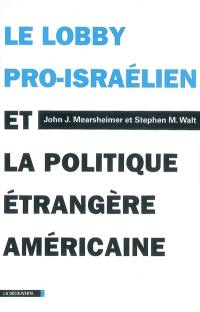 Le lobby pro-israélien et la politique étrangère américaine