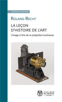 La leçon d'histoire de l'art : l'image à l'ère de sa projection lumineuse