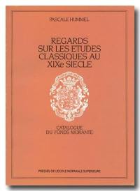 Regards sur les études classiques au XIXe siècle : le fonds Morante de l'Ecole normale supérieure