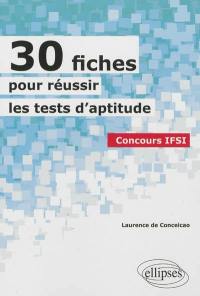 30 fiches pour réussir les tests d'aptitude : concours IFSI