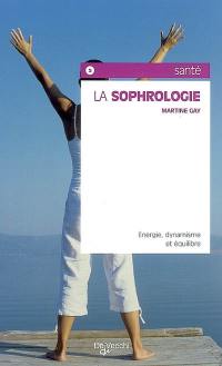 La sophrologie : énergie, dynamisme et équilibre