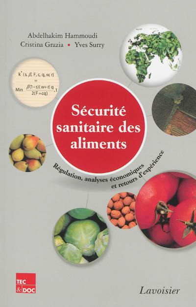 Sécurité sanitaire des aliments : régulation, analyses économiques et retours d'expérience