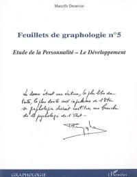 Feuillets de graphologie. Vol. 5. Etude de la personnalité : le développement