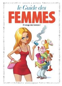 Le guide des femmes : à l'usages des hommes !