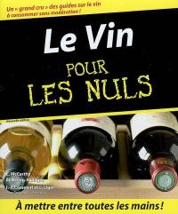 Le vin pour les nuls. Sauces au vin pour les nuls : 54 idées gourmandes de sauces aux vins et spiritueux