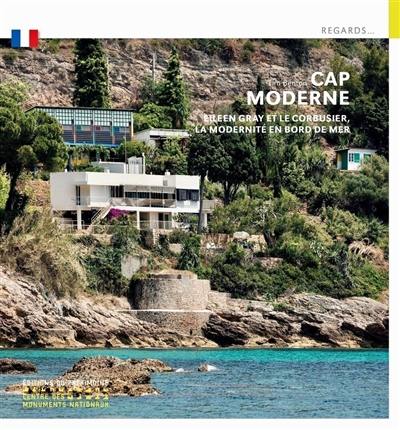 Cap Moderne : Eileen Gray and Le Corbusier, modernism by the sea