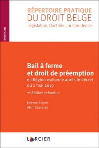 Bail à ferme et droit de préemption en Région wallonne après le décret du 2 mai 2019