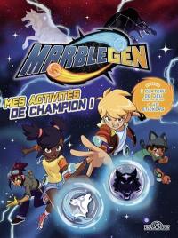 Marblegen : mes activités de champion !