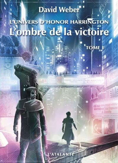 L'ombre de la victoire : l'univers d'Honor Harrington. Vol. 1