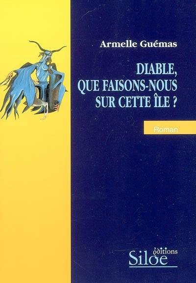 Diable, que faisons-nous sur cette île ?