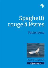 Spaghetti rouge à lèvres : théâtre