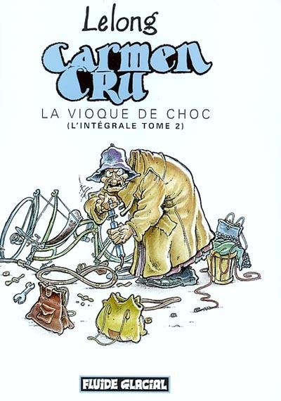 Carmen Cru : l'intégrale. Vol. 2. La vioque de choc