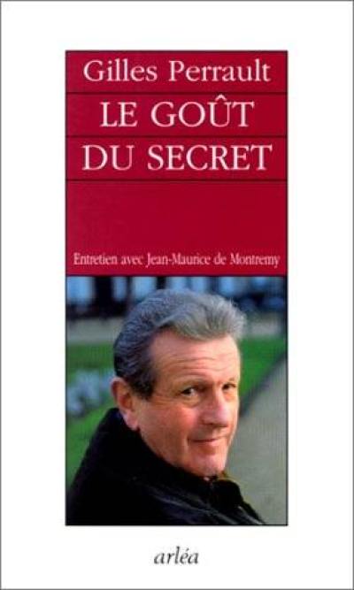 Le goût du secret : entretiens avec Jean-Maurice de Montremy