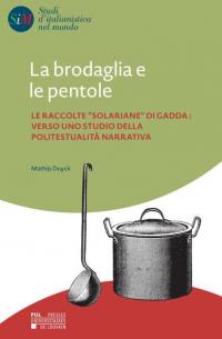 La brodaglia e le pentole : le raccolte "solariane" di Gadda : verso uno studio della politestualità narrativa