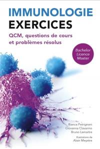 Immunologie : exercices : QCM, questions de cours et problèmes résolus, bachelor, licence, master