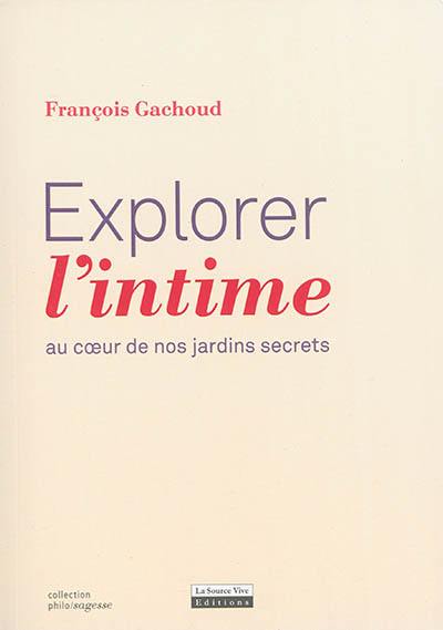 Explorer l'intime : au coeur de nos jardins secrets