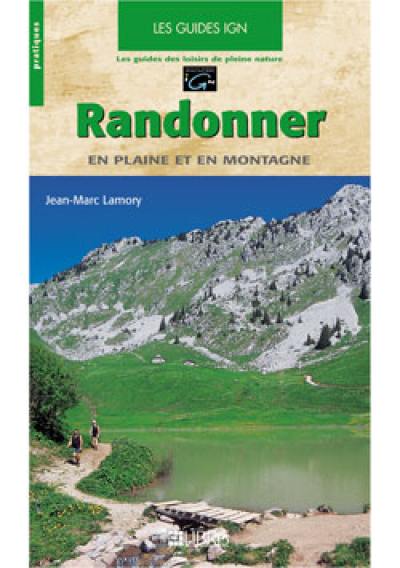 Randonner en plaine et en montagne