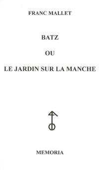 Batz ou Le jardin sur la Manche