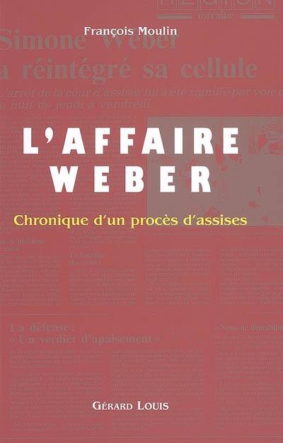 L'affaire Wéber : chronique d'un procès d'assises