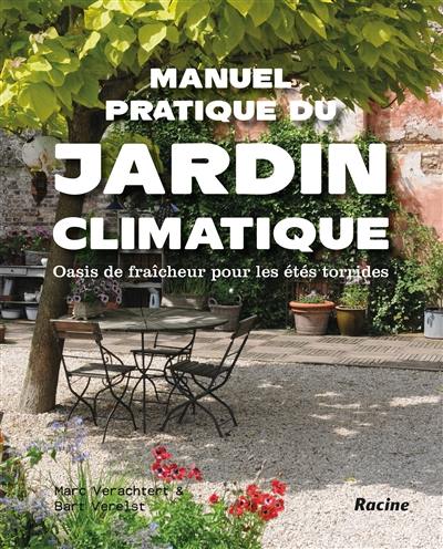 Manuel pratique du jardin climatique : oasis de fraîcheur pour les étés torrides