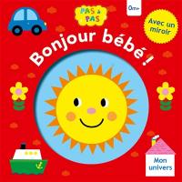 Bonjour bébé ! : mon univers