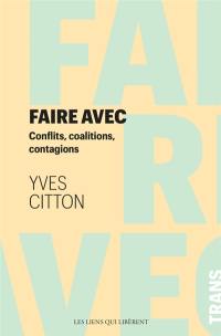 Faire avec : conflits, coalitions, contagions