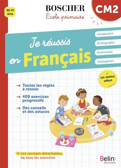 Je réussis en français, CM2, 10-11 ans