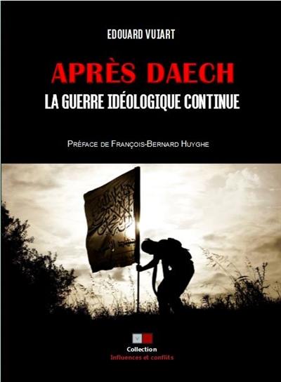 Après Daech : la guerre idéologique continue