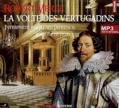 Fortune de France. Vol. 7. La volte des vertugadins