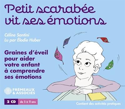 Petit scarabée vit ses émotions : graines d'éveil pour aider votre enfant à comprendre ses émotions