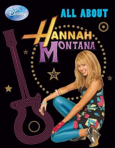 All about Hannah Montana