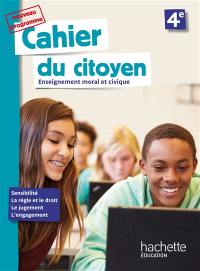 Cahier du citoyen 4e : enseignement moral et civique