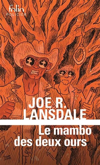 Une enquête de Hap Collins et Leonard Pine. Le mambo des deux ours