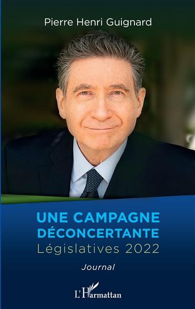 Une campagne déconcertante : législatives 2022 : journal