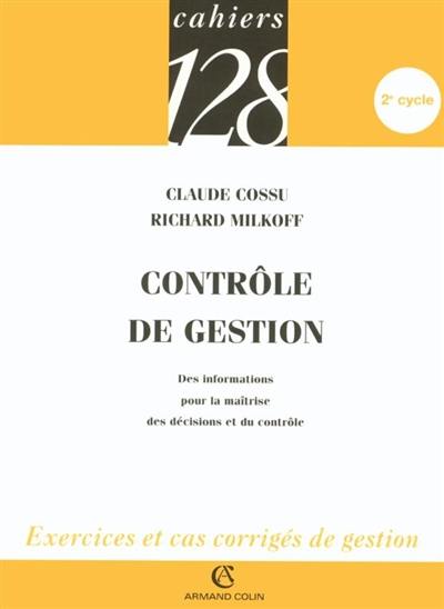 Contrôle de gestion : des informations pour la maîtrise des décisions et du contrôle : 2e cycle, exercices et cas corrigés de gestion