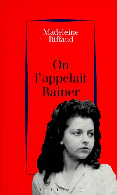 On l'appelait Rainer (1939-1945)