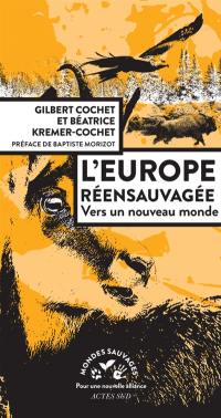 L'Europe réensauvagée : vers un nouveau monde