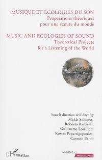 Musique et écologies du son : propositions théoriques pour une écoute du monde. Music and ecologies of sound : theoretical projects for a listening of the world