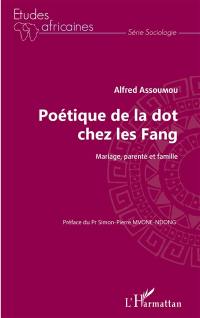 Poétique de la dot chez les Fang : mariage, parenté et famille