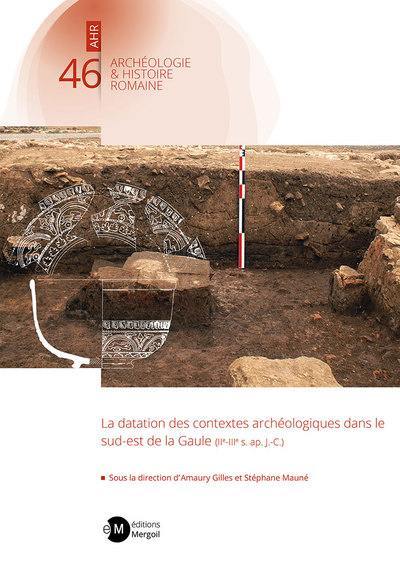 La datation des contextes archéologiques dans le sud-est de la Gaule (IIe-IIIe s. apr. J.-C.)